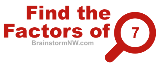 Find the factors of 7 Find the factors of 7
