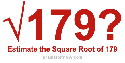 Estimate the Square Root of 179
