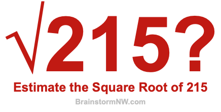 Estimate the Square Root of 215