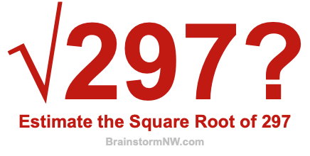 Estimate the Square Root of 297