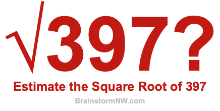 Estimate the Square Root of 397