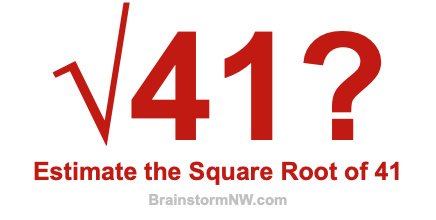 Estimate the Square Root of 41