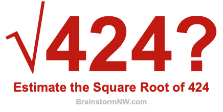 Estimate the Square Root of 424