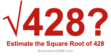 Estimate the Square Root of 428