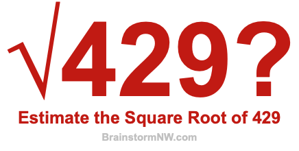 Estimate the Square Root of 429