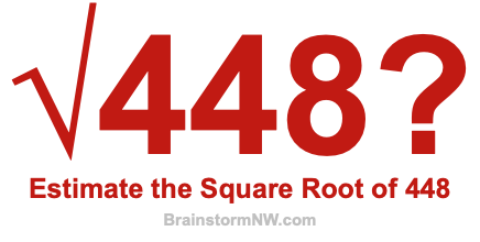 Estimate the Square Root of 448