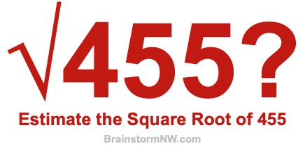 Estimate the Square Root of 455