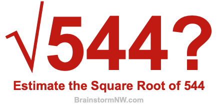 Estimate the Square Root of 544