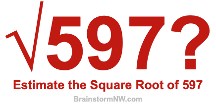 Estimate the Square Root of 597