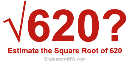 Estimate the Square Root of 620