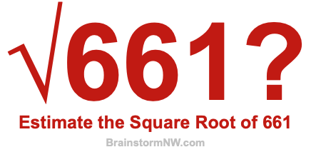 Estimate the Square Root of 661
