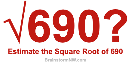 Estimate the Square Root of 690