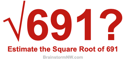 Estimate the Square Root of 691