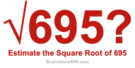 Estimate the Square Root of 695