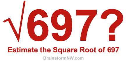 Estimate the Square Root of 697