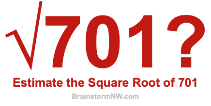 Estimate the Square Root of 701