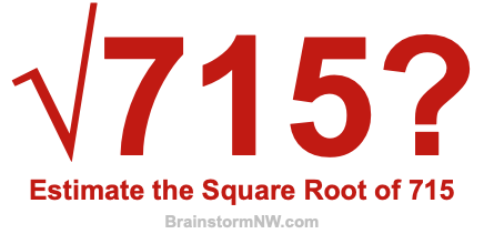 Estimate the Square Root of 715