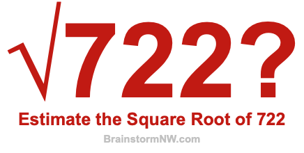 Estimate the Square Root of 722