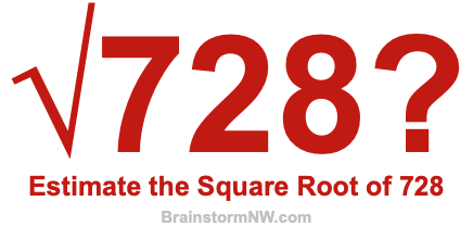 Estimate the Square Root of 728