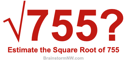 Estimate the Square Root of 755