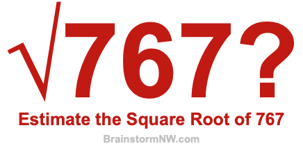 Estimate the Square Root of 767