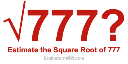 Estimate the Square Root of 777