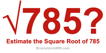 Estimate the Square Root of 785