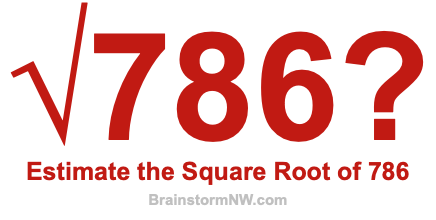 Estimate the Square Root of 786