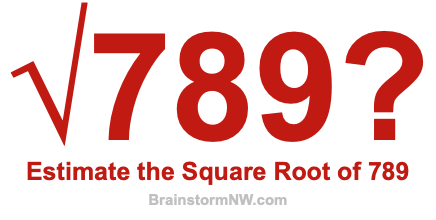 Estimate the Square Root of 789