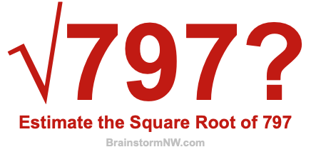Estimate the Square Root of 797