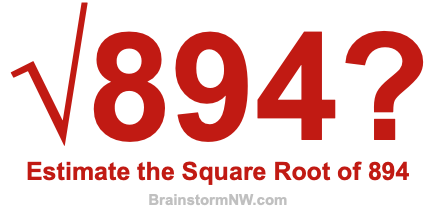 Estimate the Square Root of 894