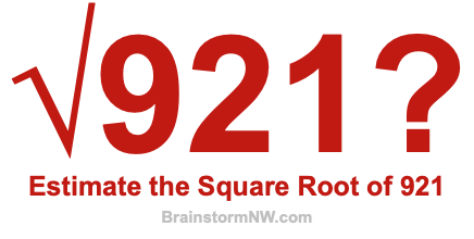 Estimate the Square Root of 921