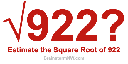 Estimate the Square Root of 922