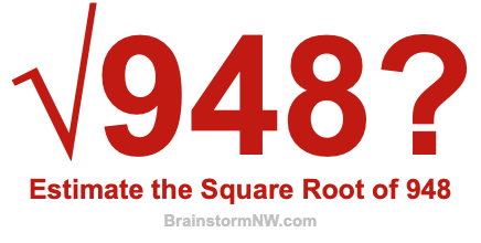 Estimate the Square Root of 948